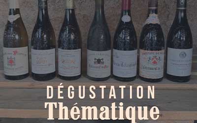 DEGUSTATIONS THÉMATIQUES : Theme : Châteauneuf-du-Pape / Accord Mets & vins