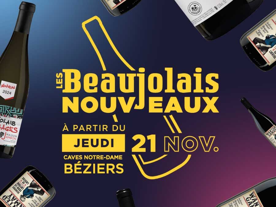 Le Beaujolais Nouveau arrive aux Caves Notre Dame Béziers!