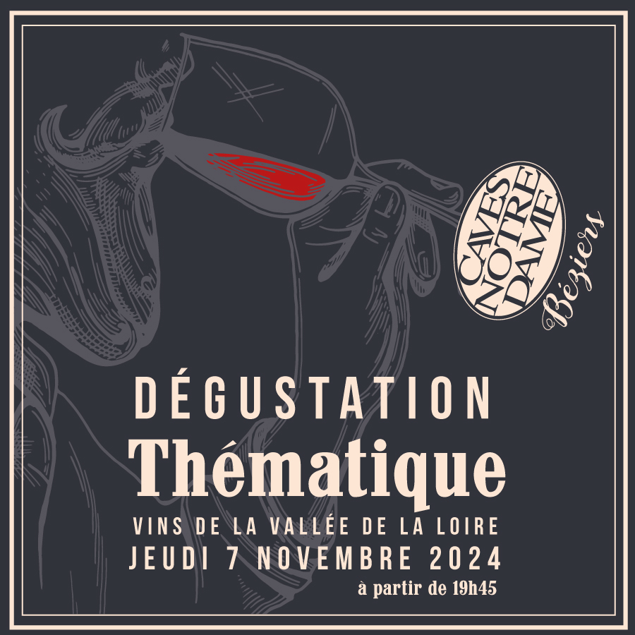 Atelier-degustation-vins-de-la-loire SoirĂ©e DĂ©gustation ThĂ©matique : Accords Mets et Vins autour des Vins de la VallĂ©e de la Loire đœ OrganisĂ©e par Les Caves Notre-Dame BĂ©ziers